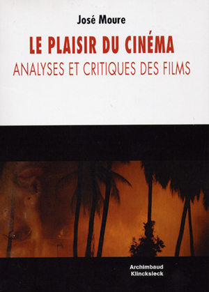 couverture du livre Le plaisir du cinéma de José  Moure